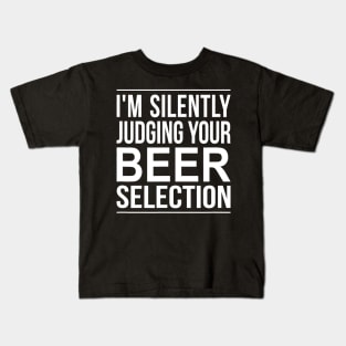 Im Silently Judging Your Beer Selection Kids T-Shirt